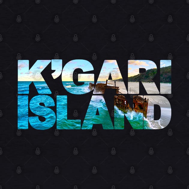 K'GARI ISLAND - Queensland Australia Maheno by TouristMerch